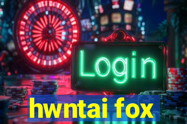 hwntai fox
